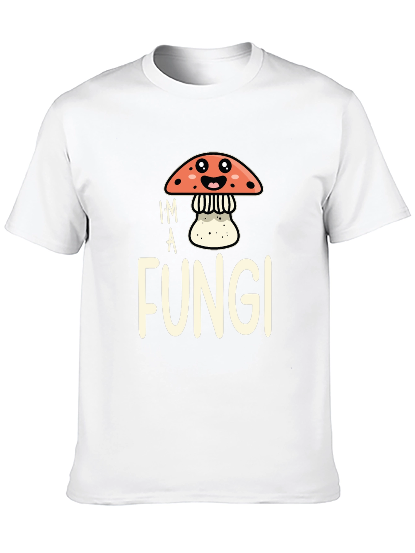 Im a Fungi T-Shirt Funny Mushroom Graphic Tee