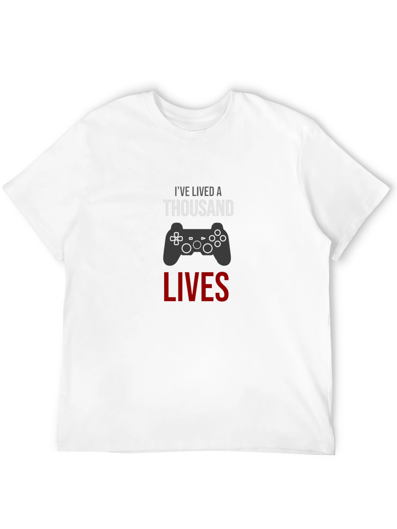 Gamer T-Shirt - Ive Lived A Thousand Lives
