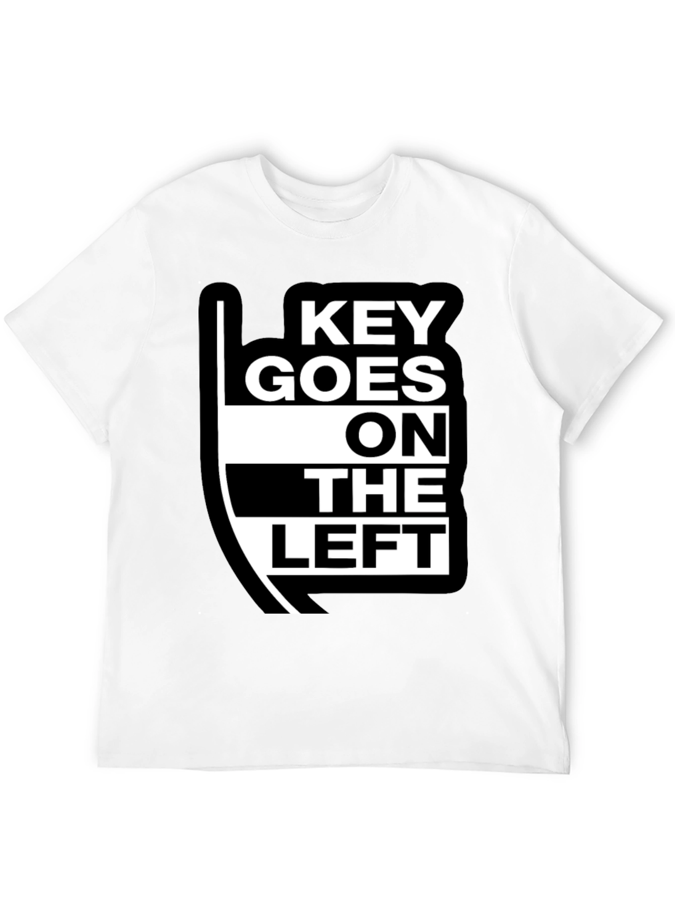Key Goes On The Left T-Shirt