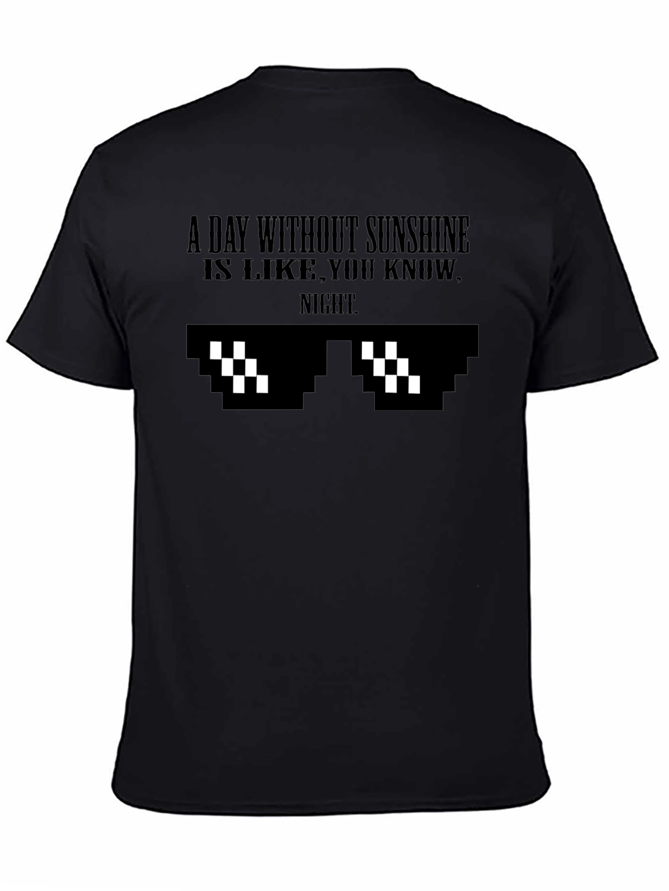 A Day Without Sunshine Funny Graphic Tee
