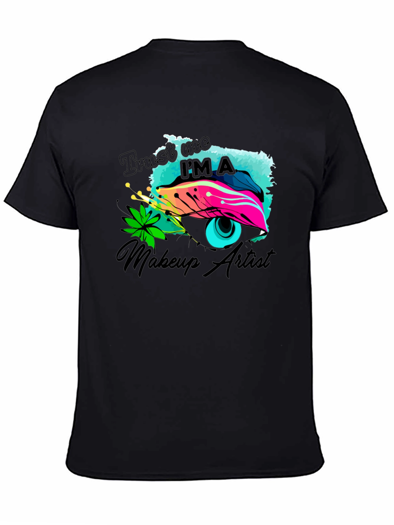 Makeup Artist Graphic Tee - Trust Me