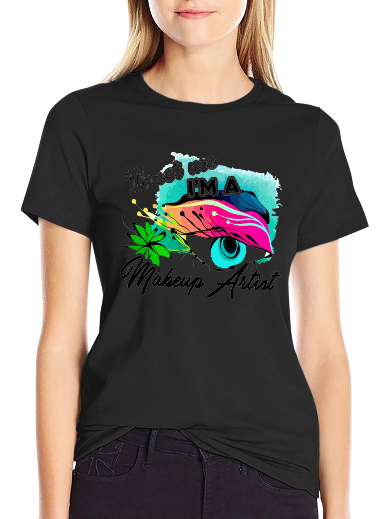 Makeup Artist Graphic Tee - Trust Me