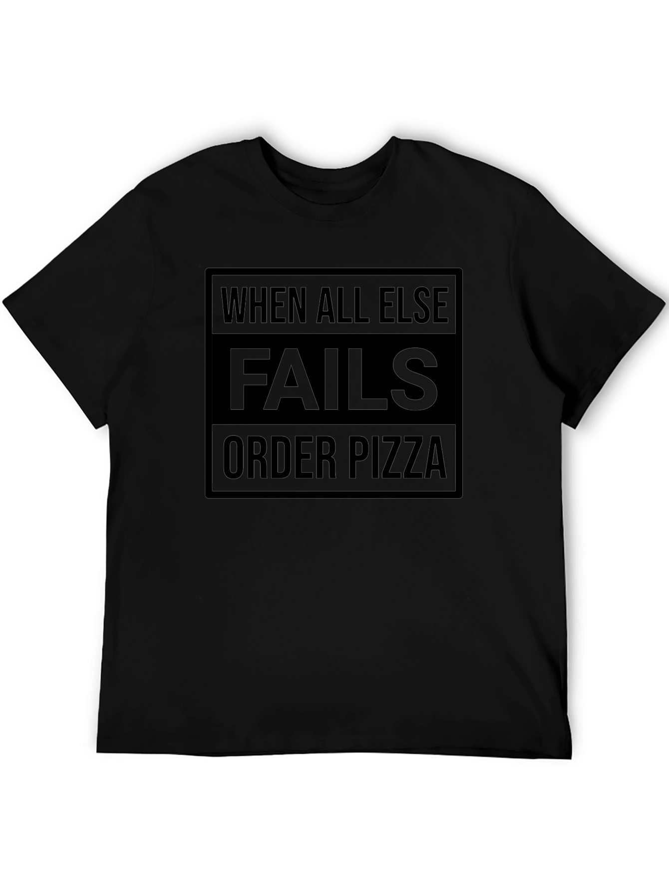 When All Else Fails Order Pizza Black T-Shirt