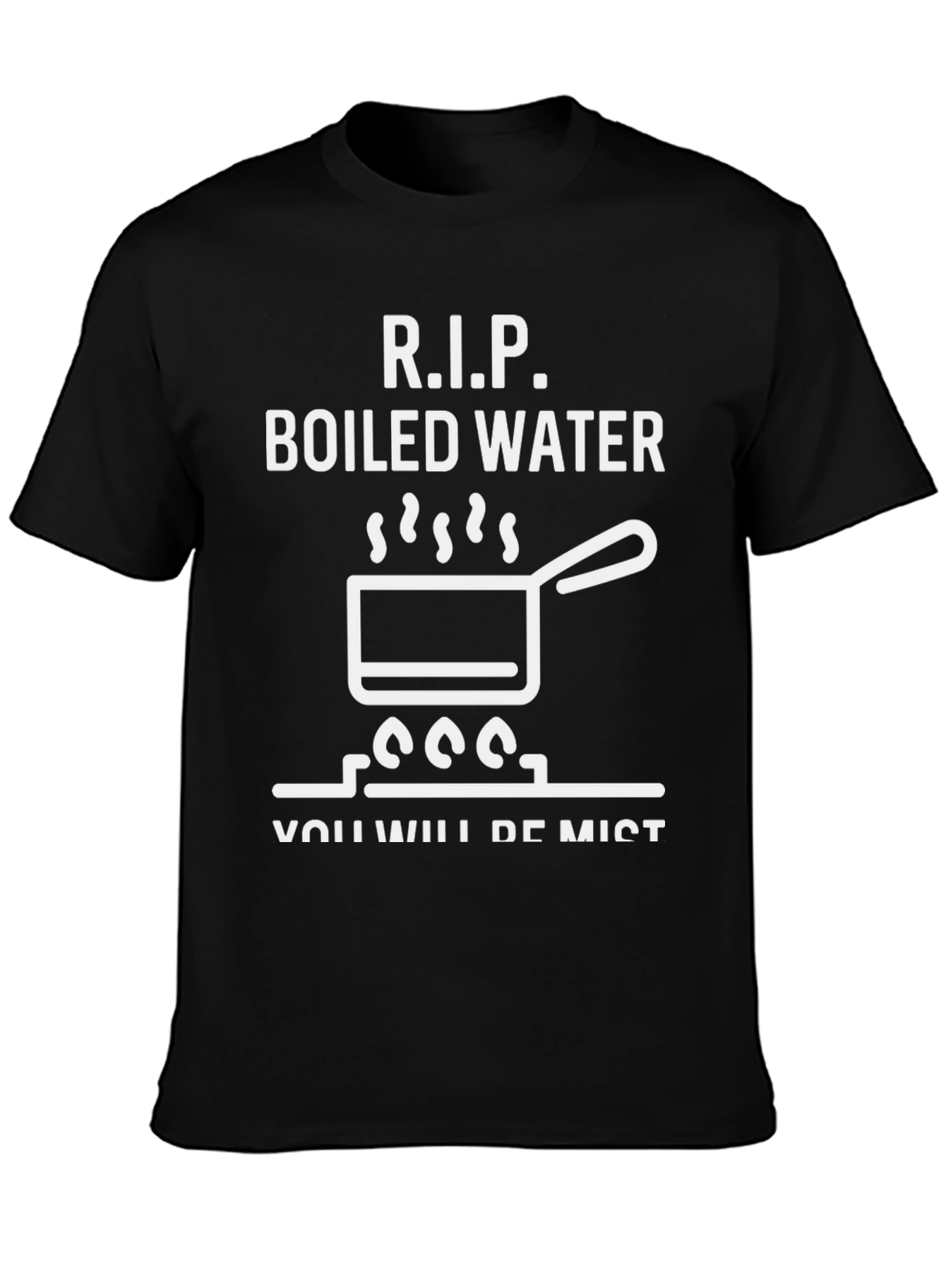 RIP Boiled Water Funny Graphic T-Shirt