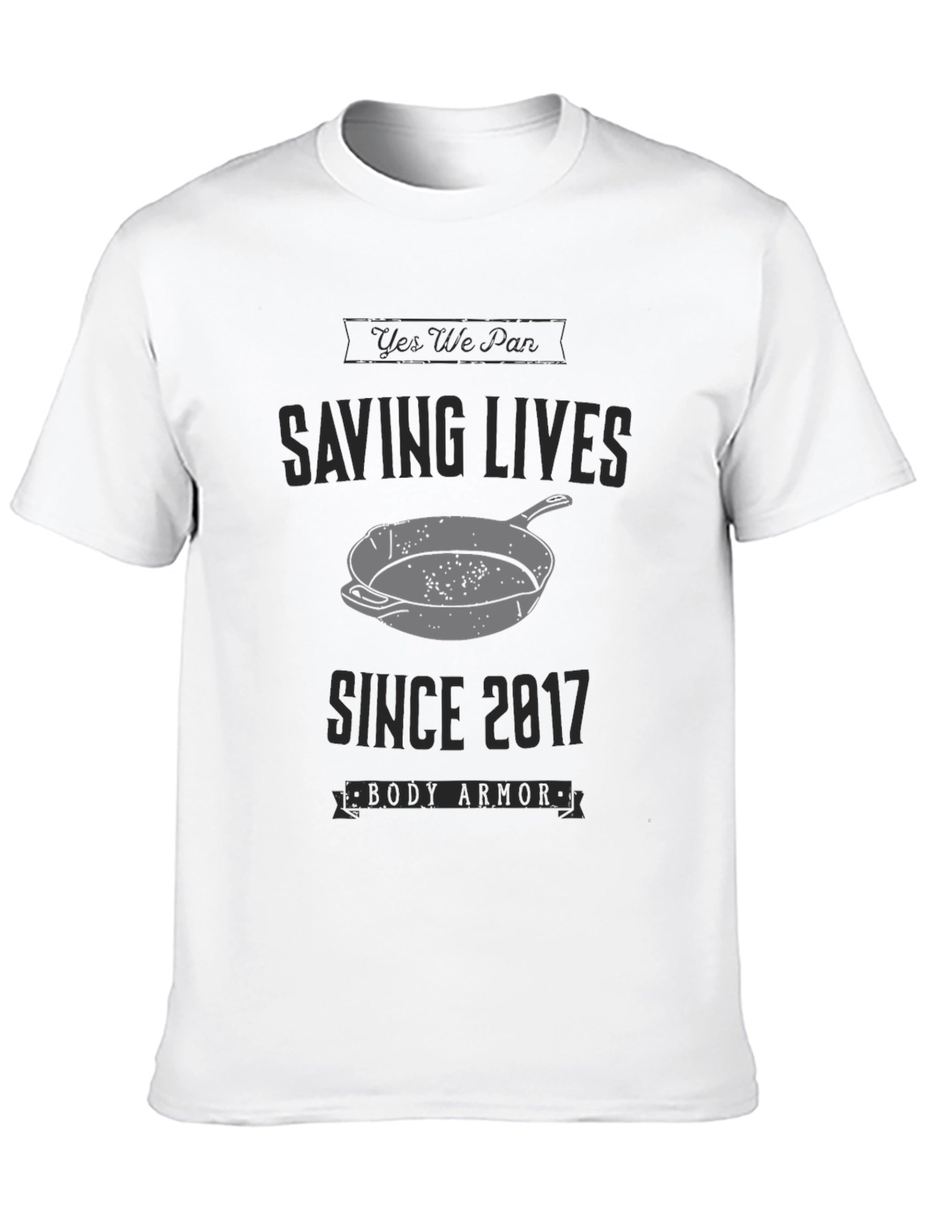 Yes We Pan Saving Lives T-Shirt