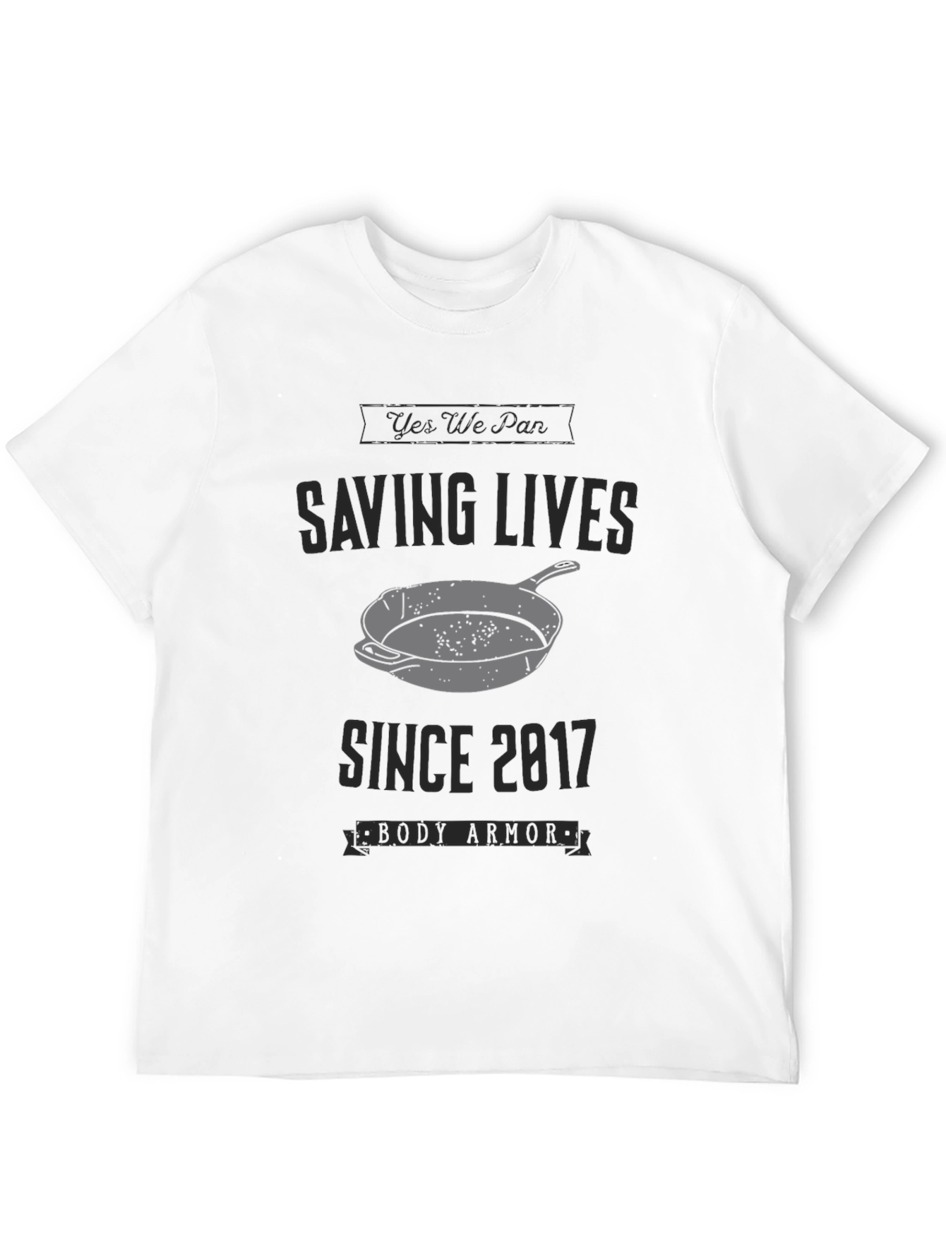 Yes We Pan Saving Lives T-Shirt