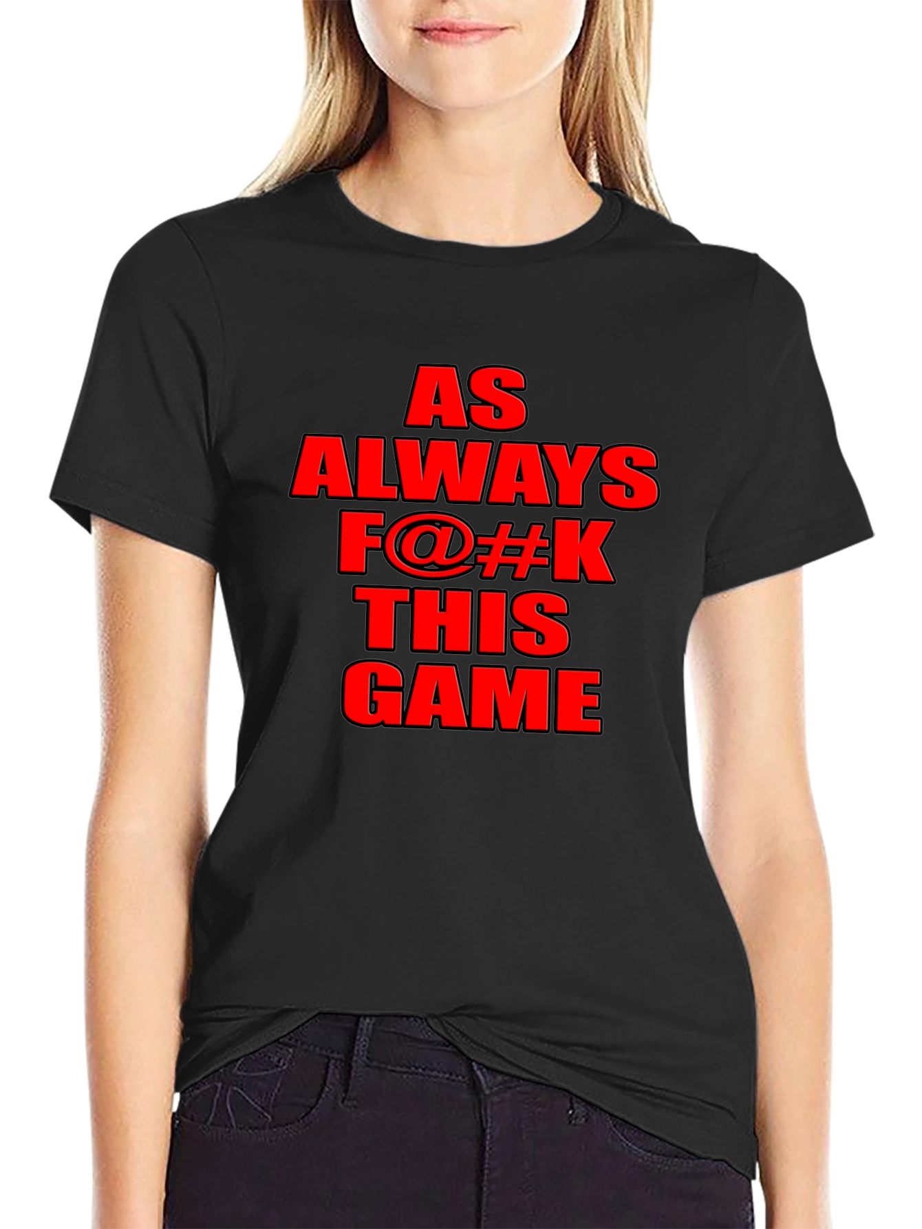 As Always F@#K This Game Graphic T-Shirt