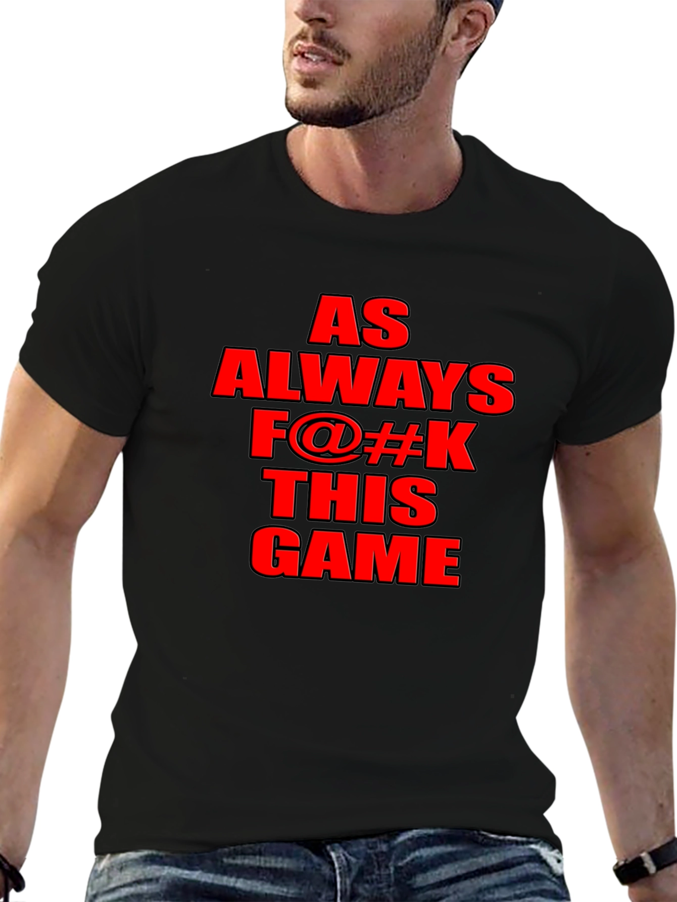 As Always F@#K This Game Graphic T-Shirt