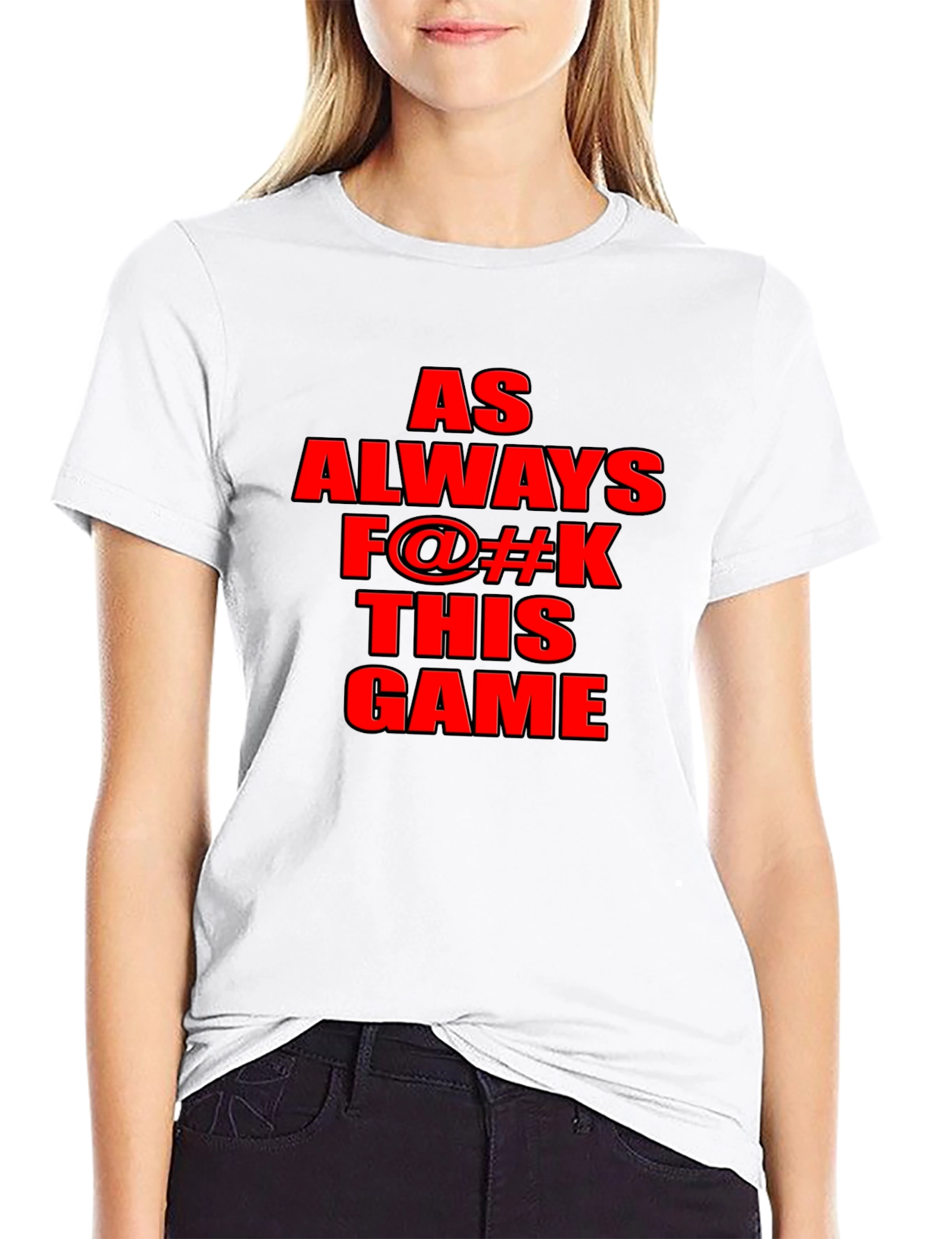 As Always F@#K This Game Graphic T-Shirt