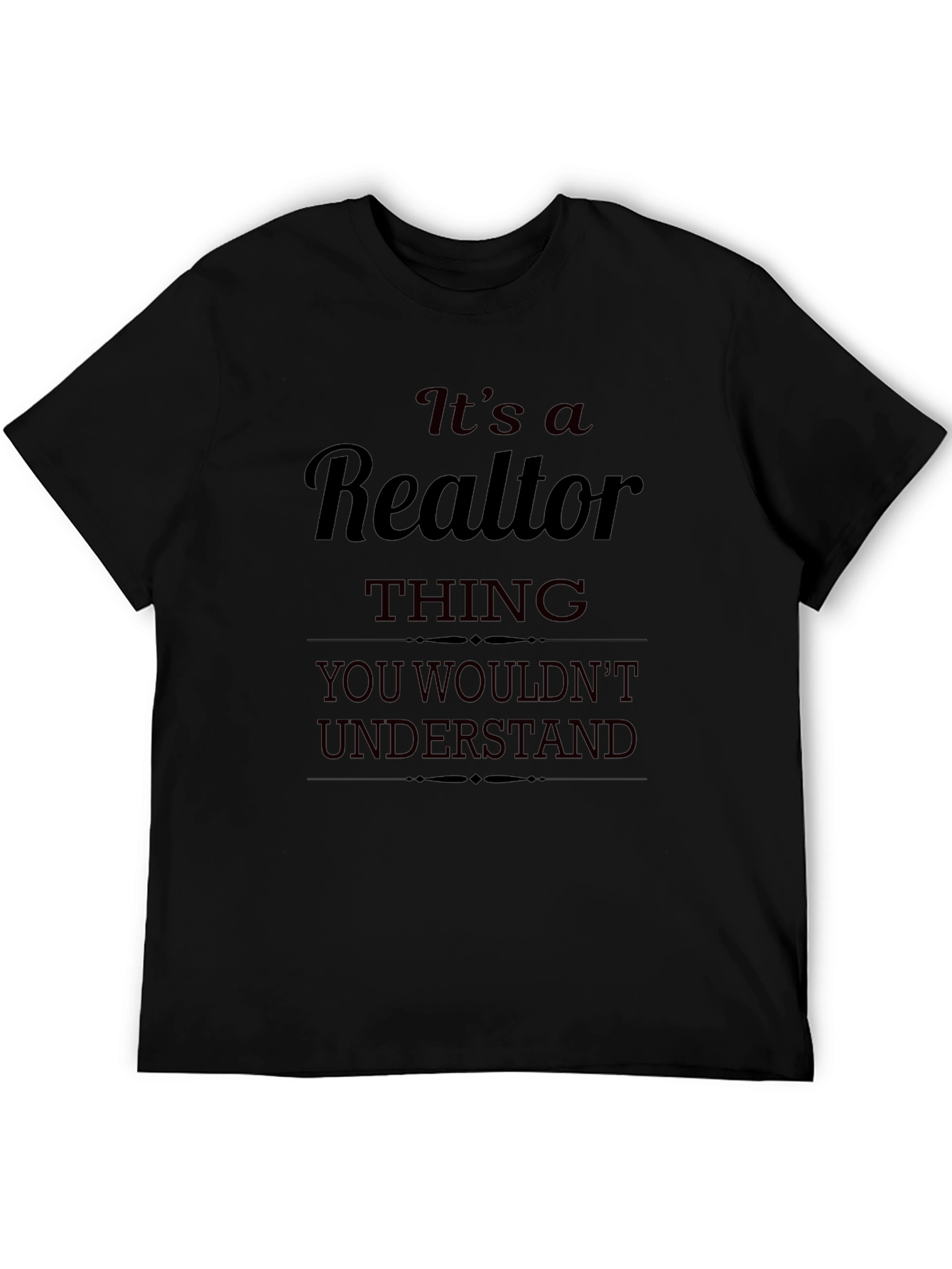 Realtor Thing T-Shirt - You Wouldnt Understand