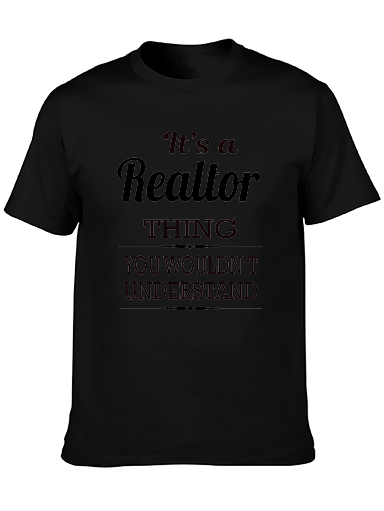 Realtor Thing T-Shirt - You Wouldnt Understand