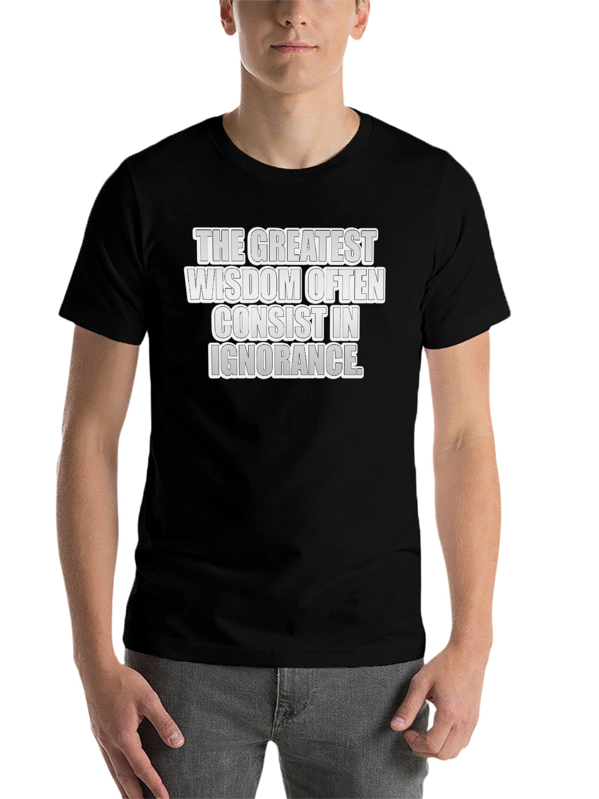 Greatest Wisdom T-Shirt: Ignorance Quote Tee