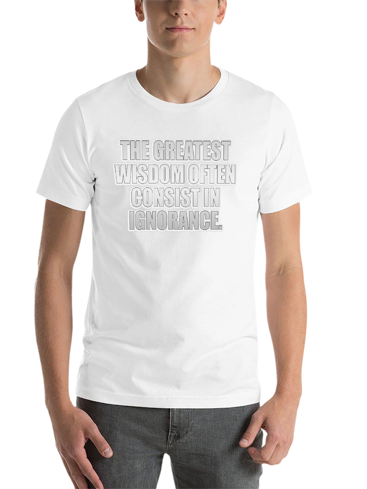 Greatest Wisdom T-Shirt: Ignorance Quote Tee
