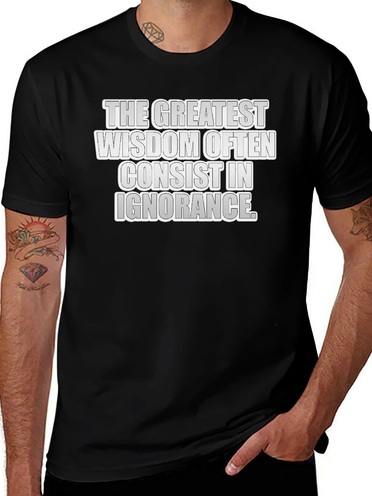 Greatest Wisdom T-Shirt: Ignorance Quote Tee