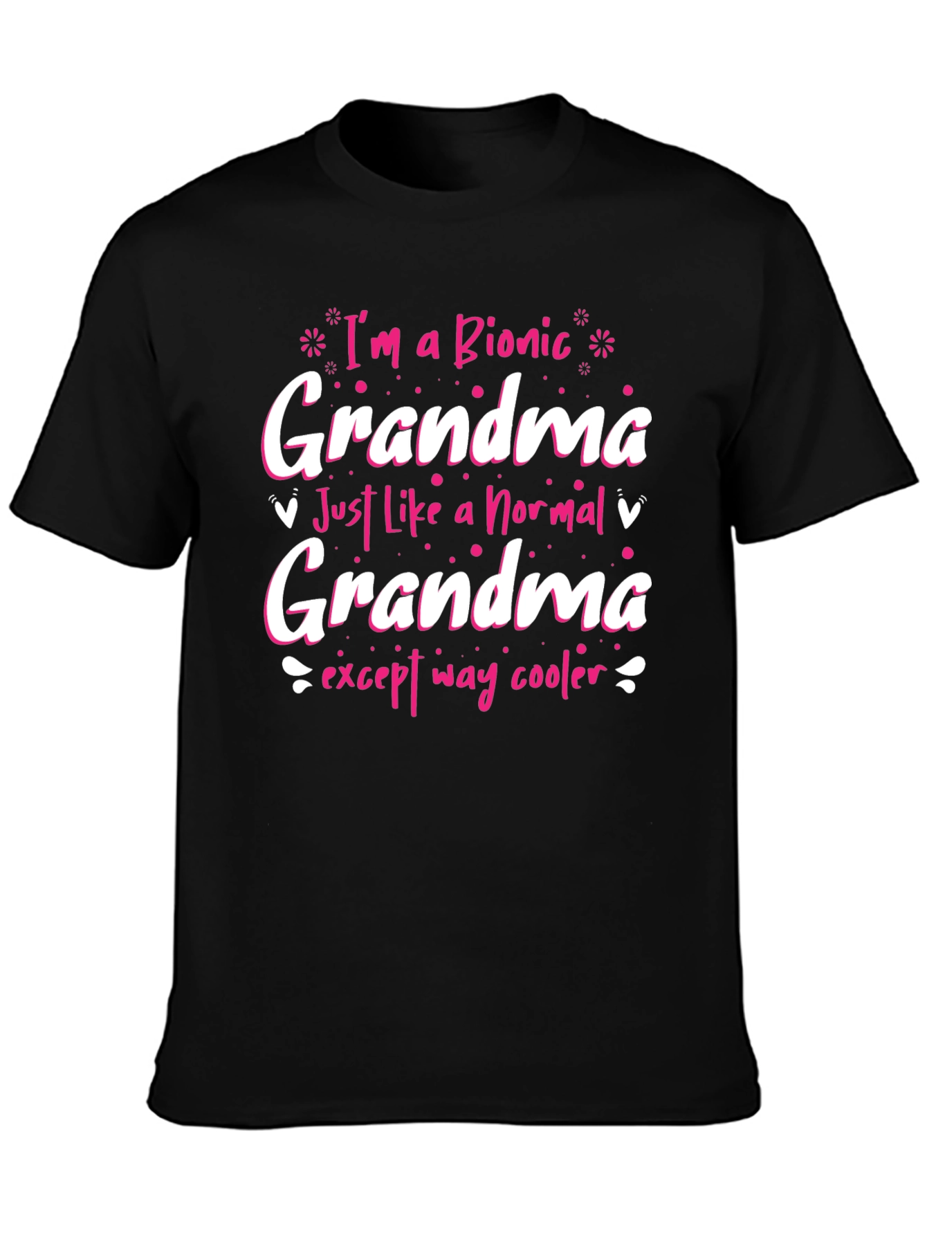 Bionic Grandma T-Shirt: Fun Gift for Cool Grandmas!