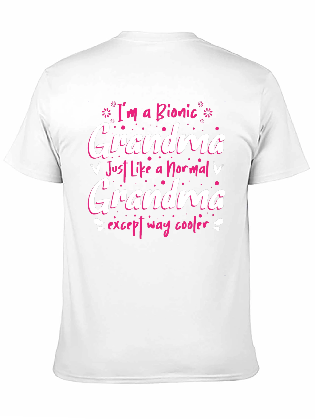Bionic Grandma T-Shirt: Fun Gift for Cool Grandmas!
