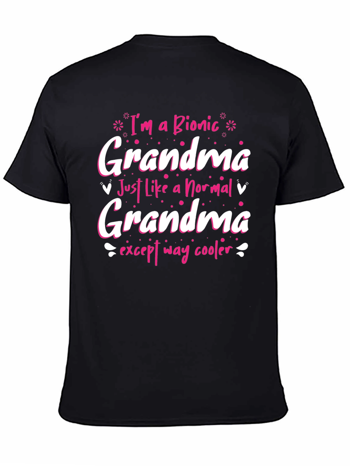 Bionic Grandma T-Shirt: Fun Gift for Cool Grandmas!