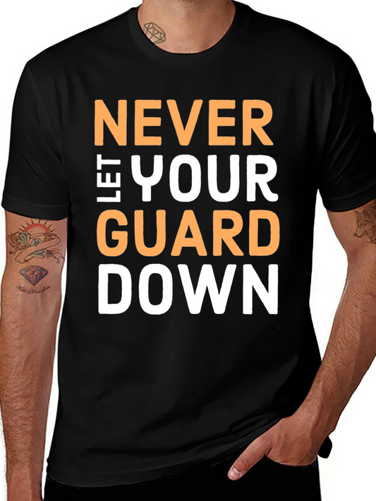 Never Let Your Guard Down Black T-Shirt