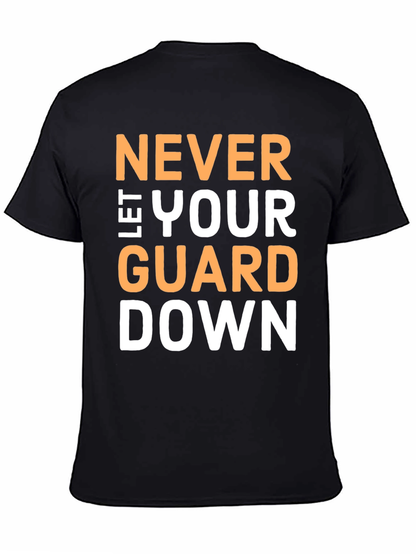 Never Let Your Guard Down Black T-Shirt