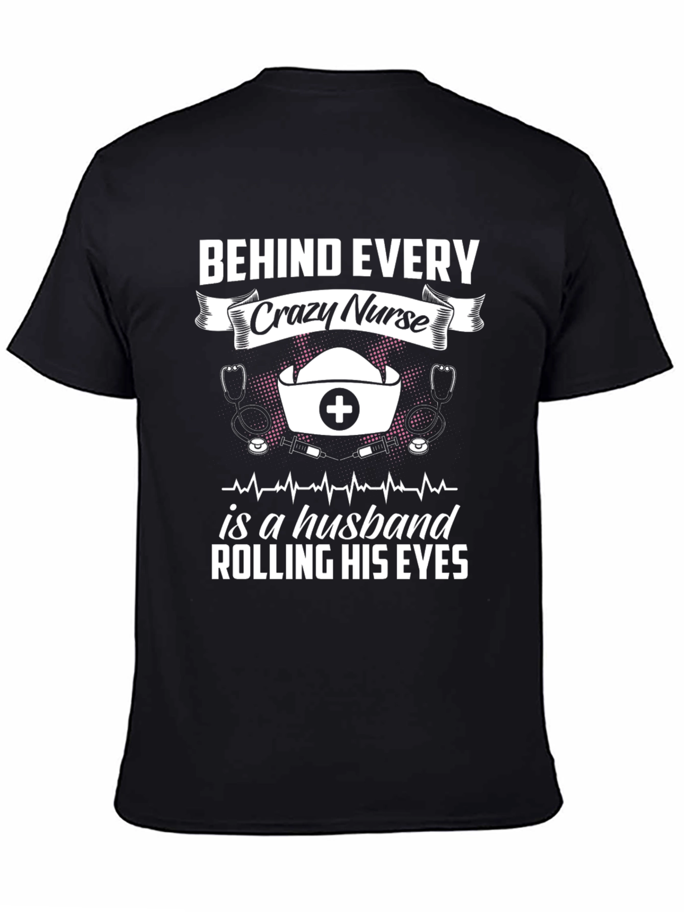 Crazy Nurse Husband T-Shirt - Funny Novelty Tee