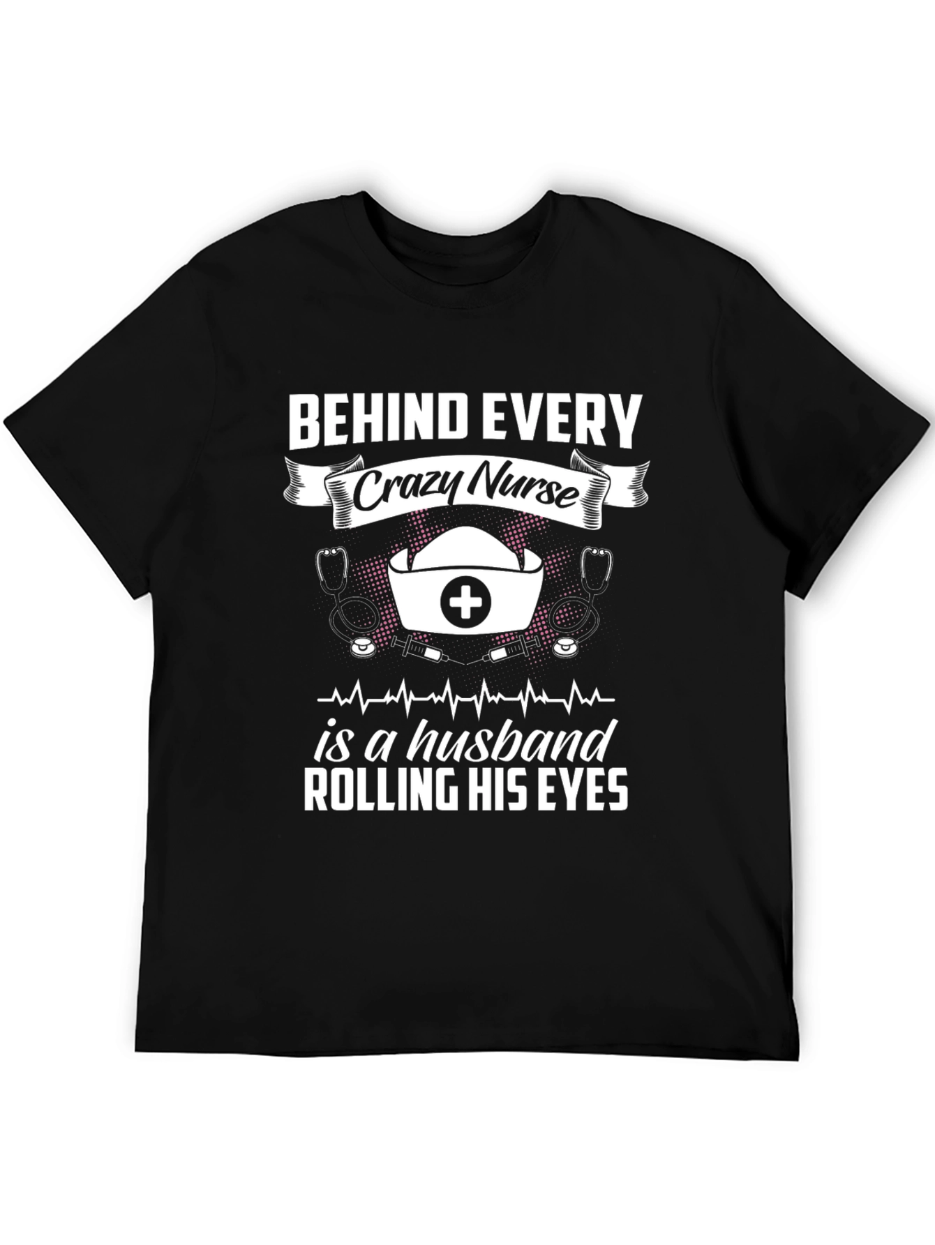 Crazy Nurse Husband T-Shirt - Funny Novelty Tee