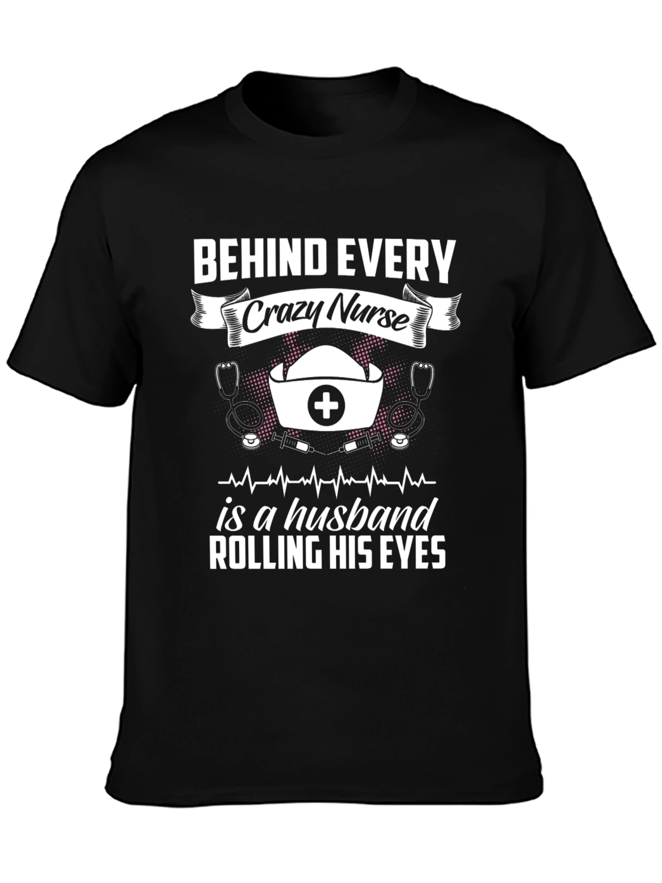 Crazy Nurse Husband T-Shirt - Funny Novelty Tee