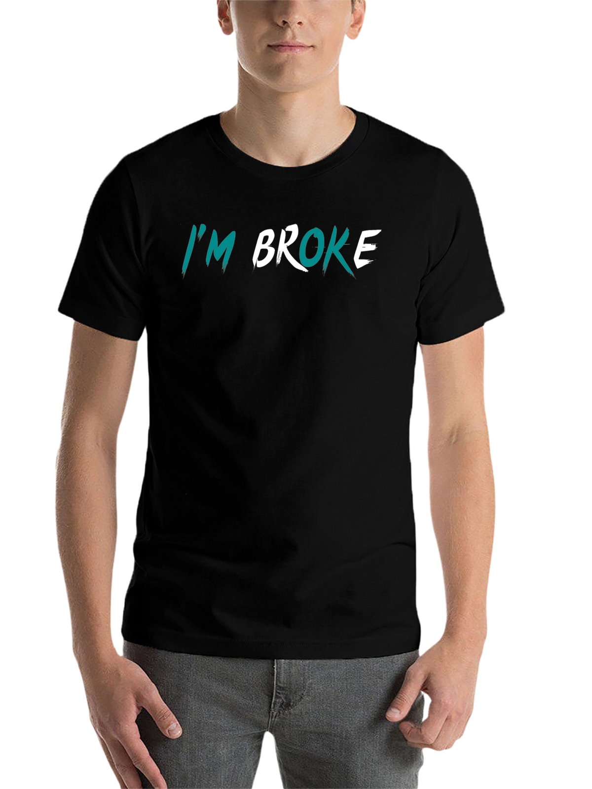 Im Broke Graphic T-Shirt - Funny Sarcastic Tee