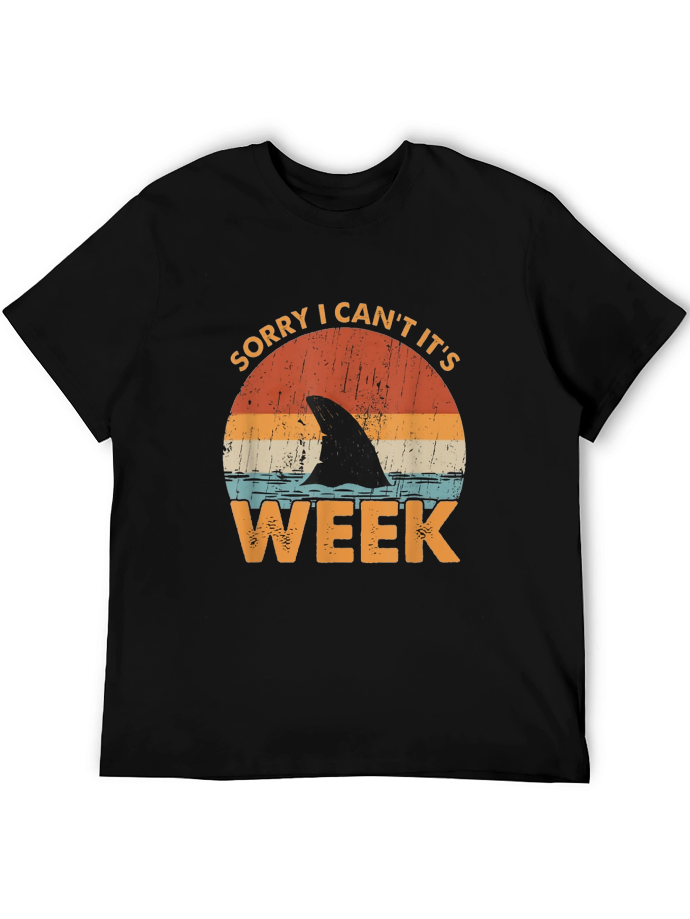 Sorry I Cant Its Shark Week T-Shirt