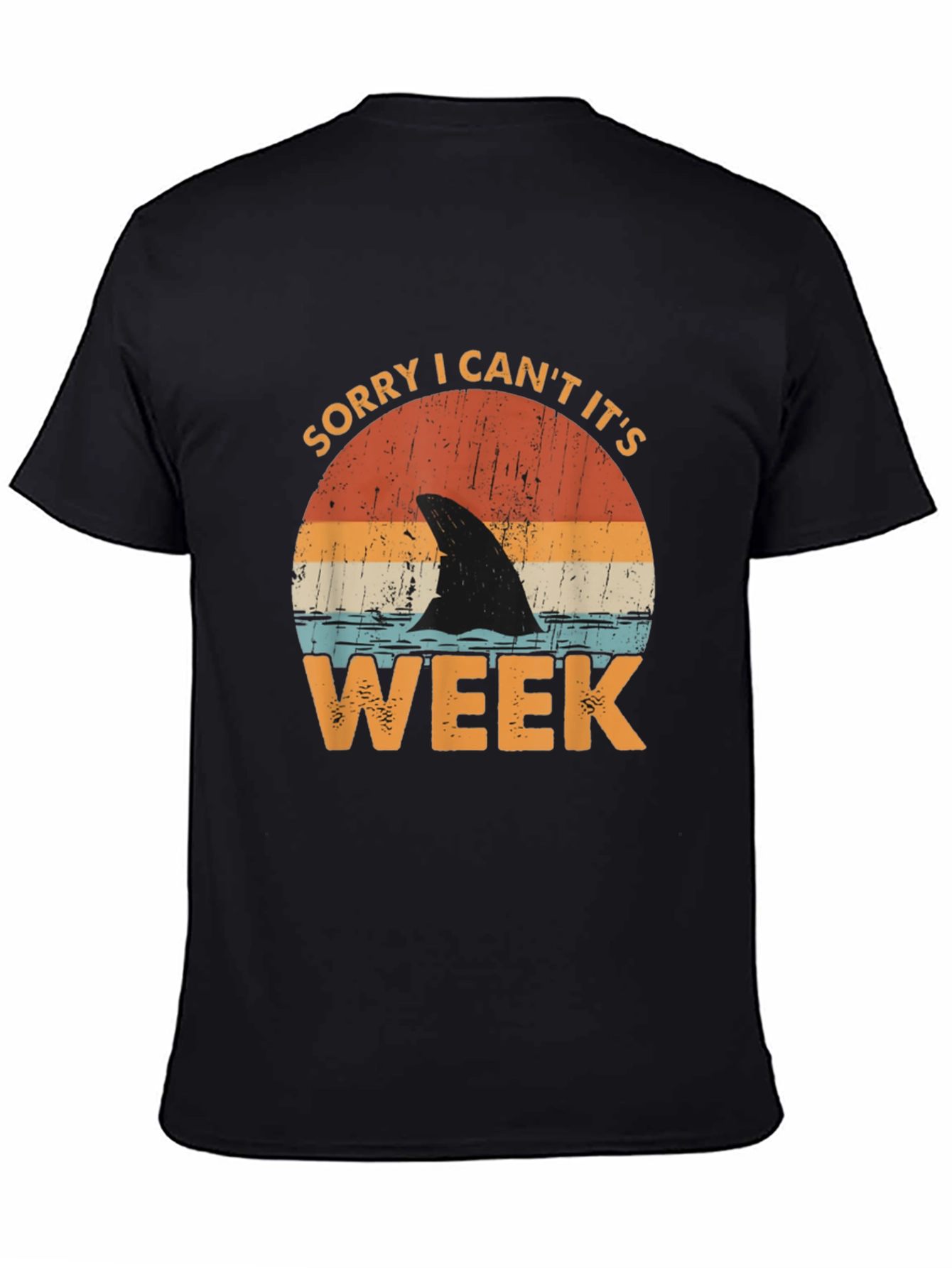 Sorry I Cant Its Shark Week T-Shirt