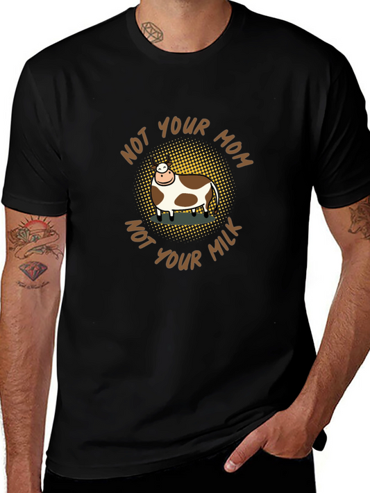 Not Your Mom Not Your Milk Vegan T-Shirt