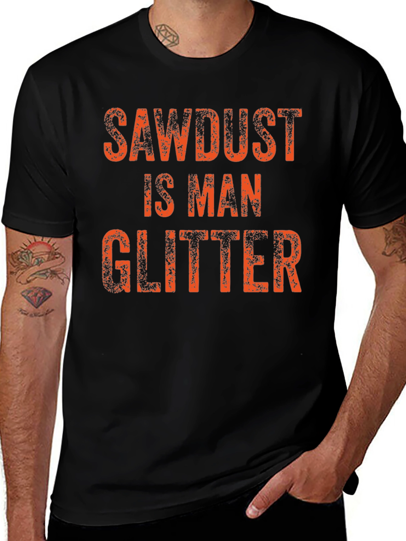 Sawdust is Man Glitter T-Shirt