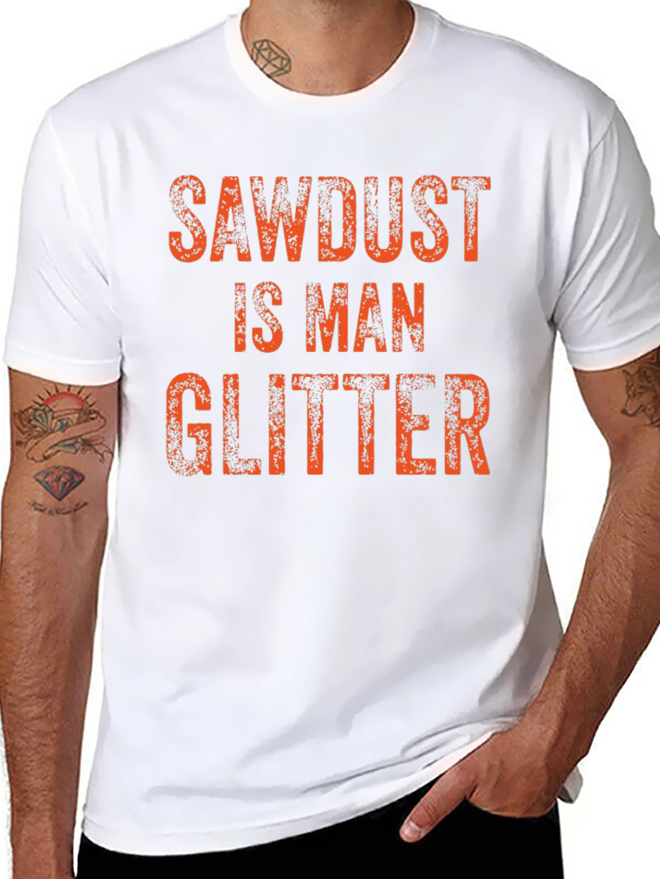 Sawdust is Man Glitter T-Shirt