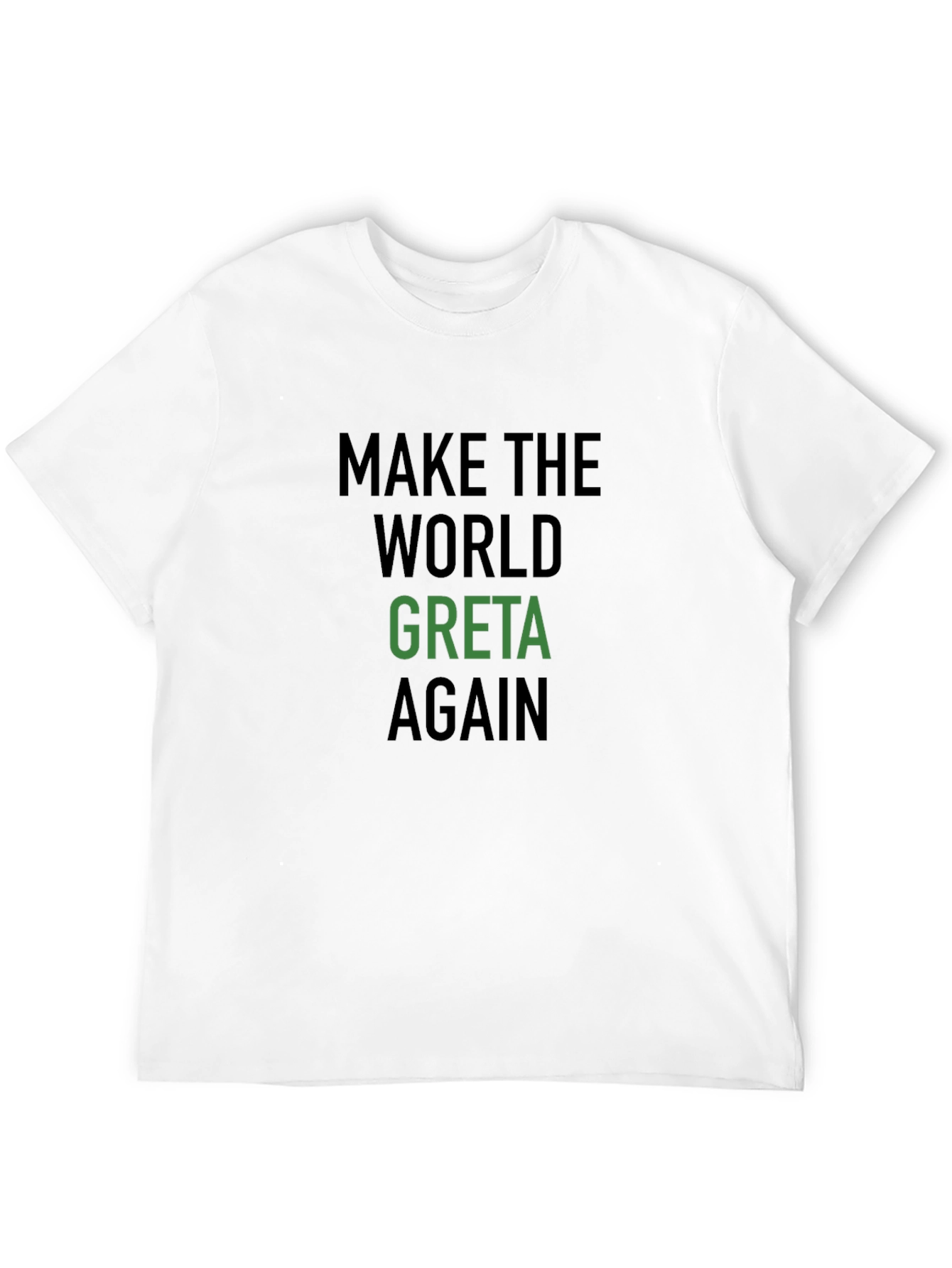 Make The World Greta Again T-Shirt