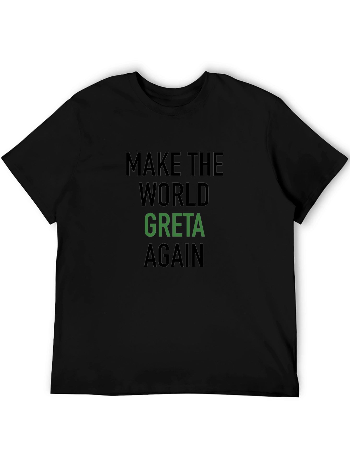 Make The World Greta Again T-Shirt