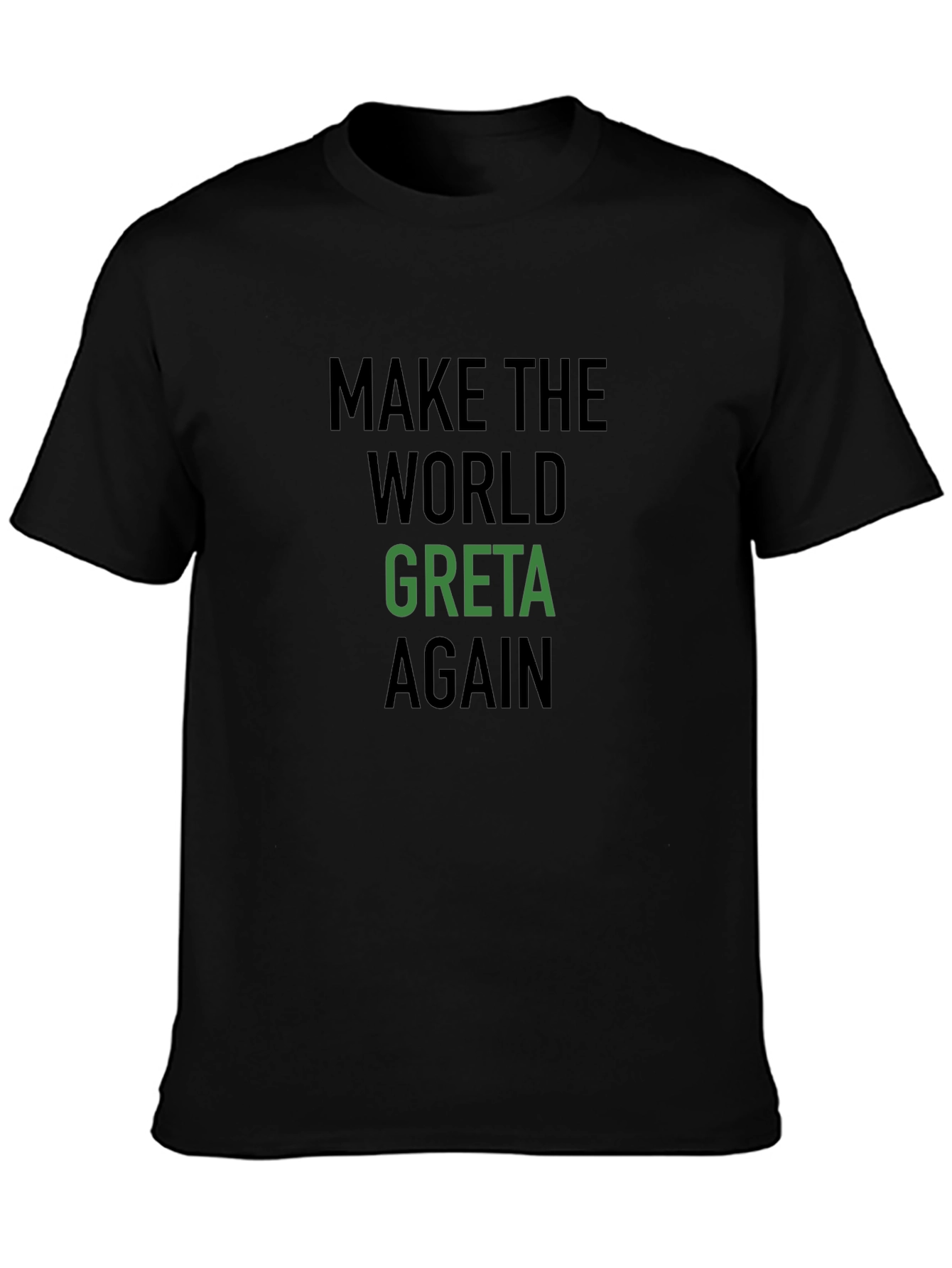 Make The World Greta Again T-Shirt