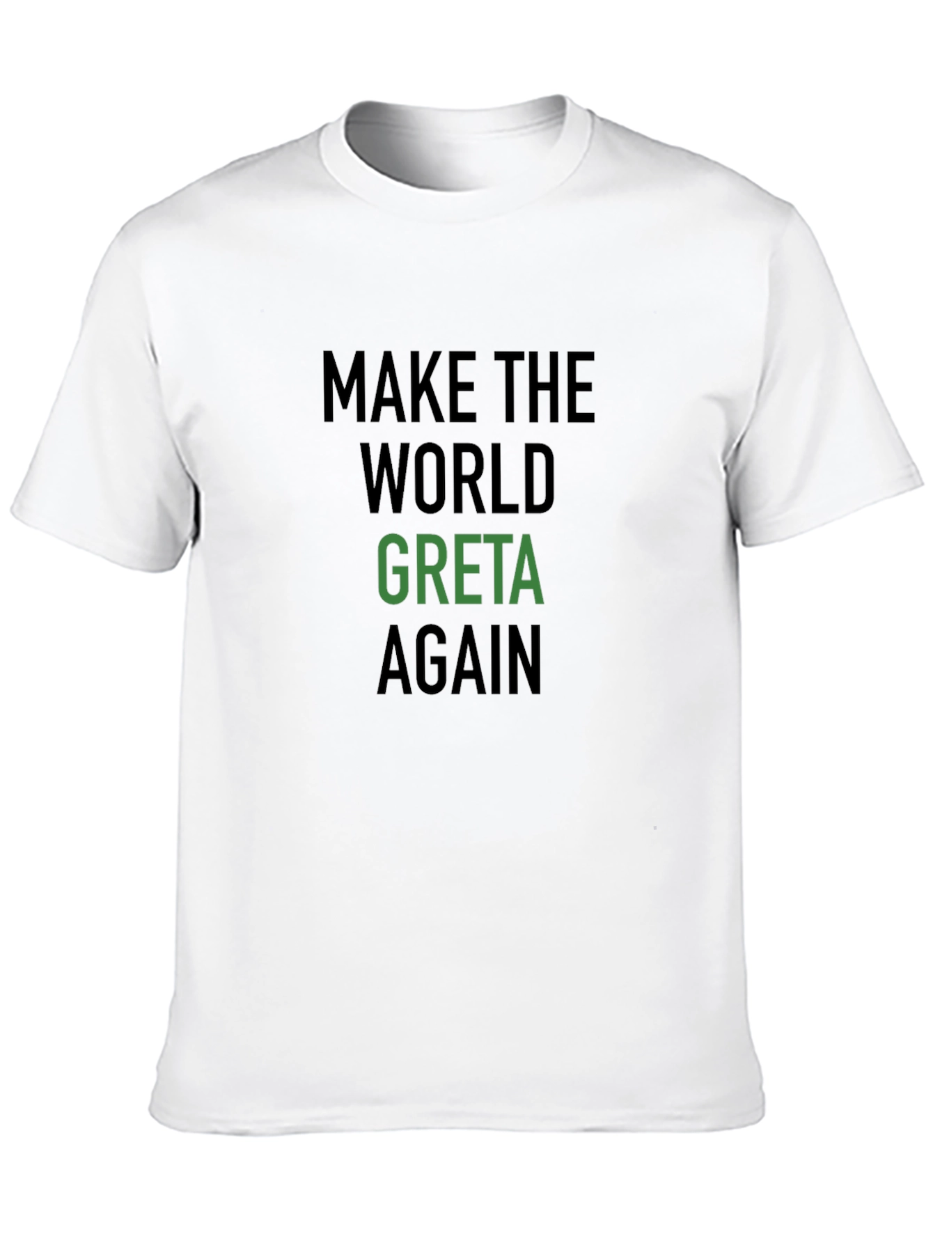 Make The World Greta Again T-Shirt