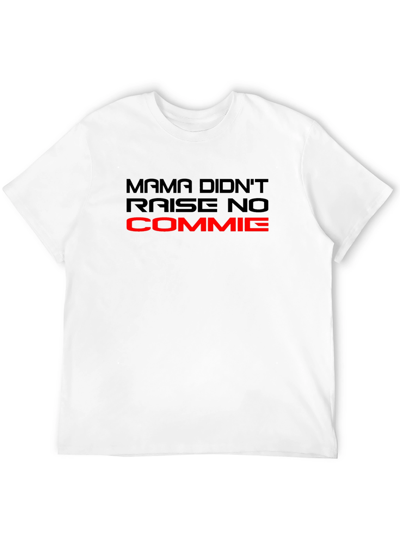 Mama Didnt Raise No Commie T-Shirt