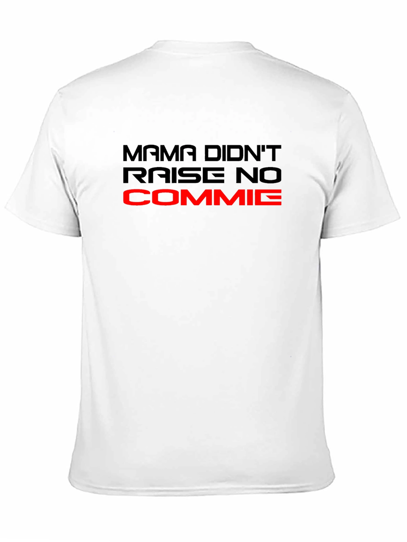 Mama Didnt Raise No Commie T-Shirt