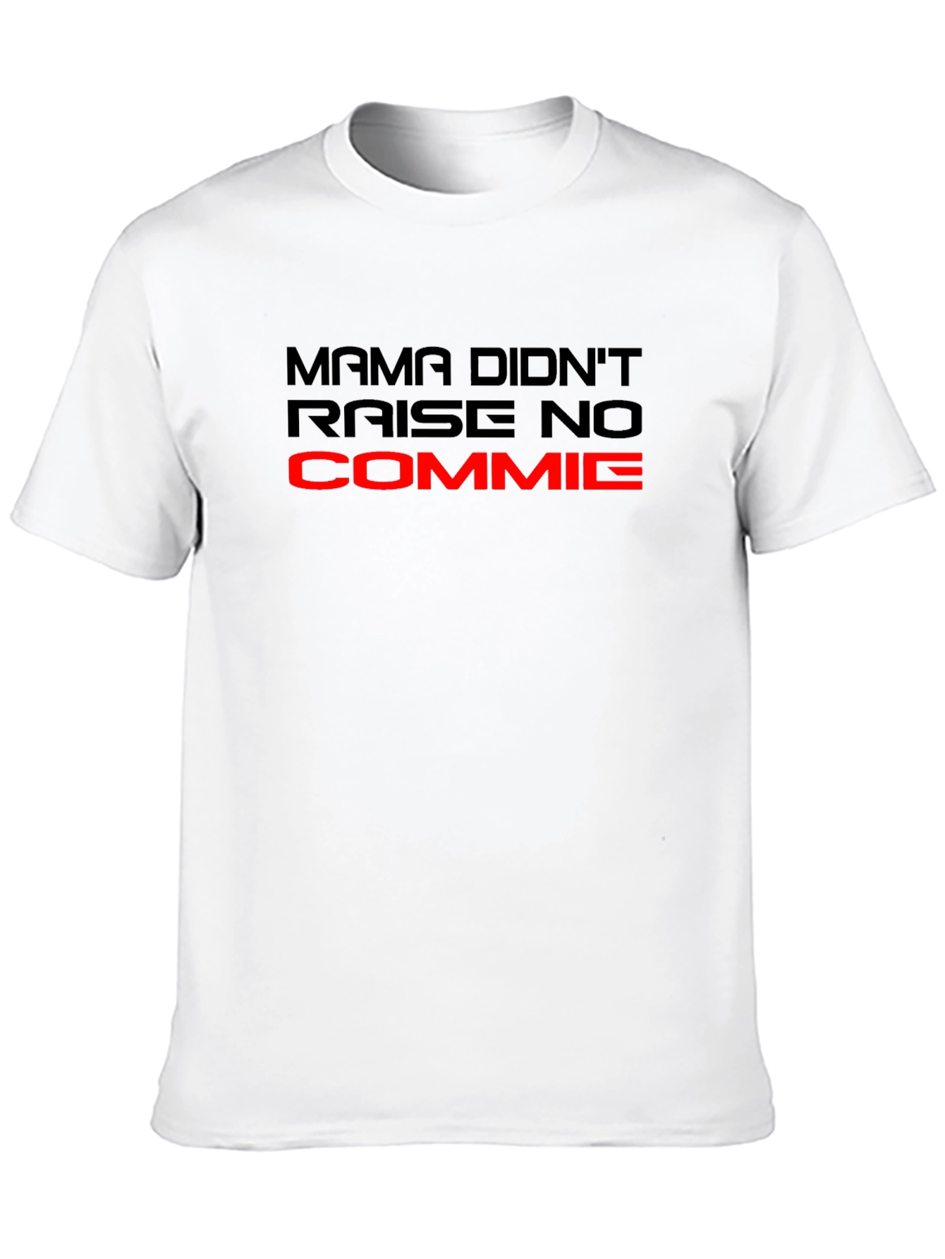 Mama Didnt Raise No Commie T-Shirt
