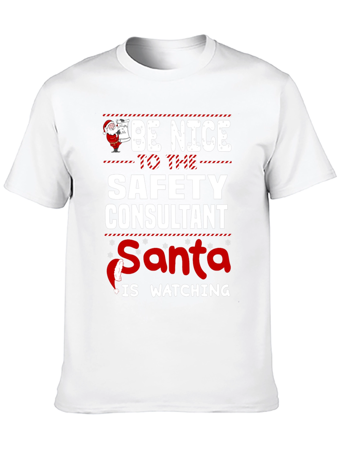 Be Nice to Safety Consultant Santa is Watching T-Shirt