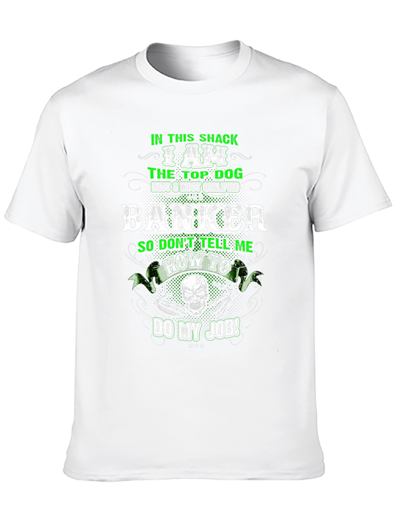 I Am The Top Dog Banker Graphic T-Shirt
