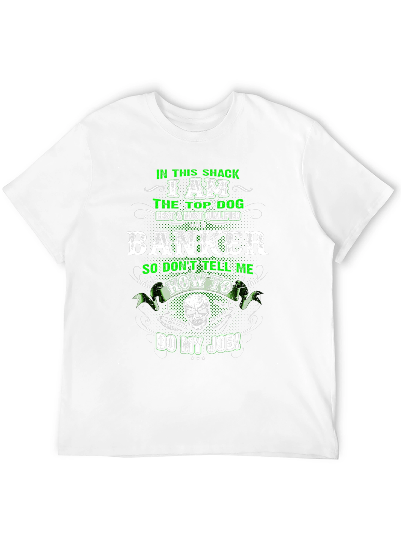 I Am The Top Dog Banker Graphic T-Shirt