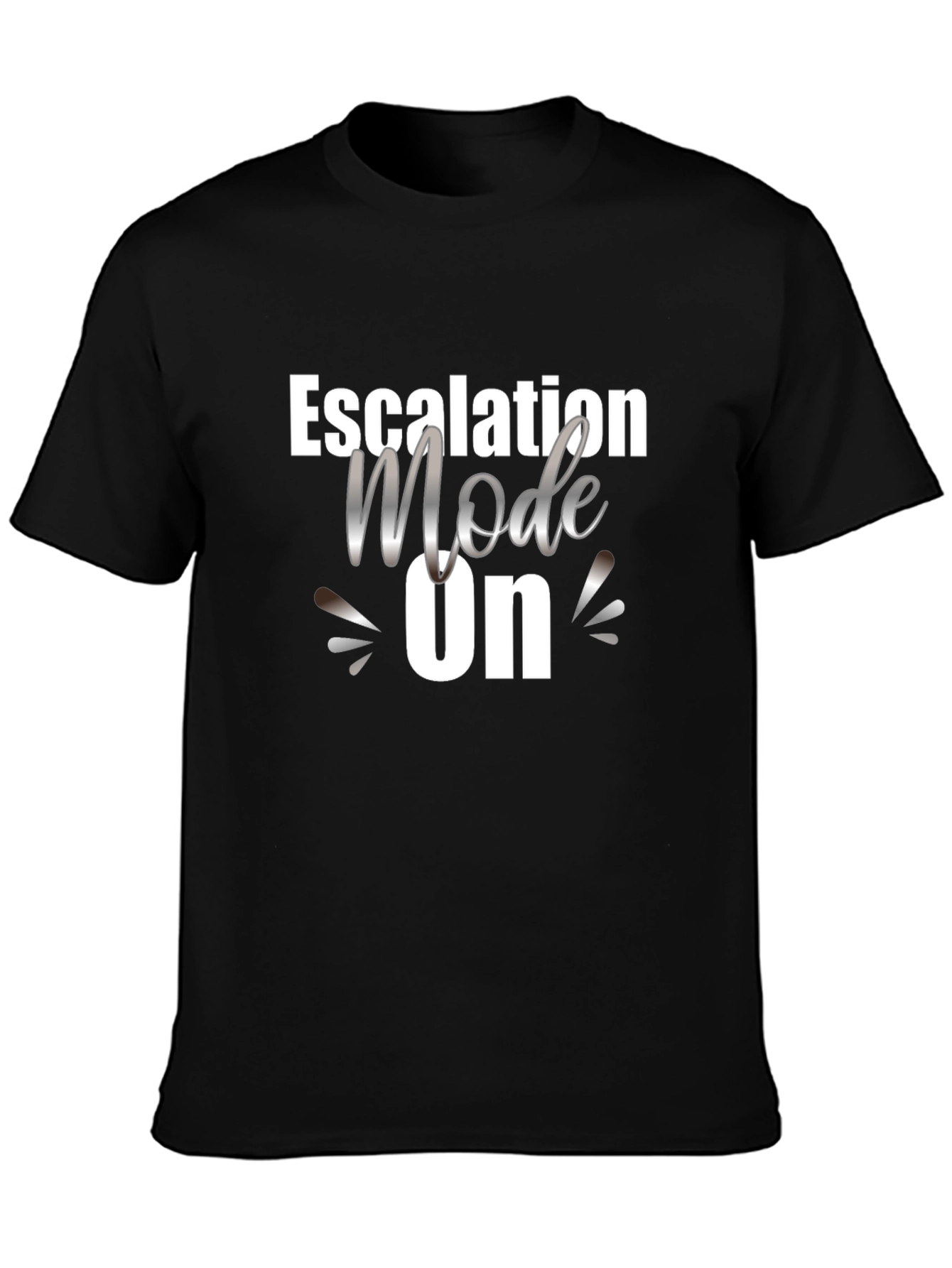 Escalation Mode ON - Graphic T-Shirt
