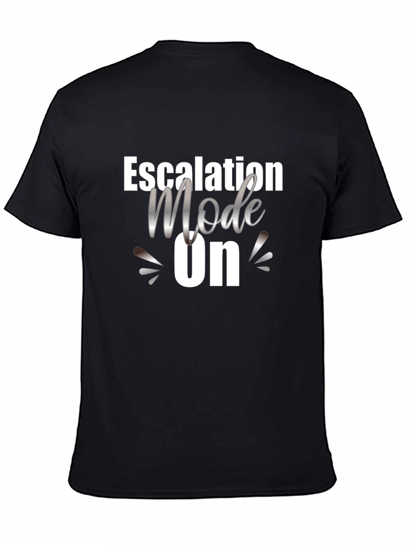 Escalation Mode ON - Graphic T-Shirt