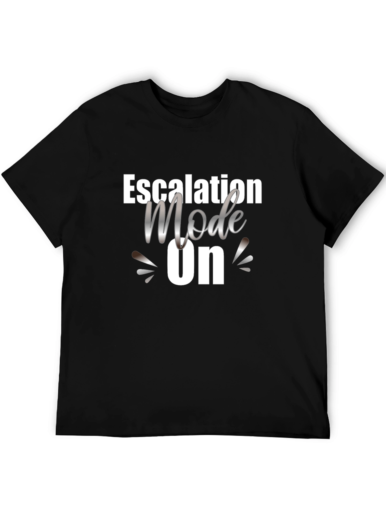 Escalation Mode ON - Graphic T-Shirt