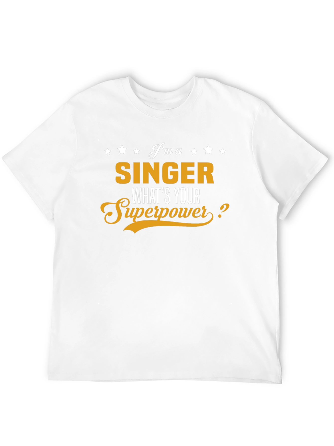 Im A Singer Whats Your Superpower Black T-Shirt