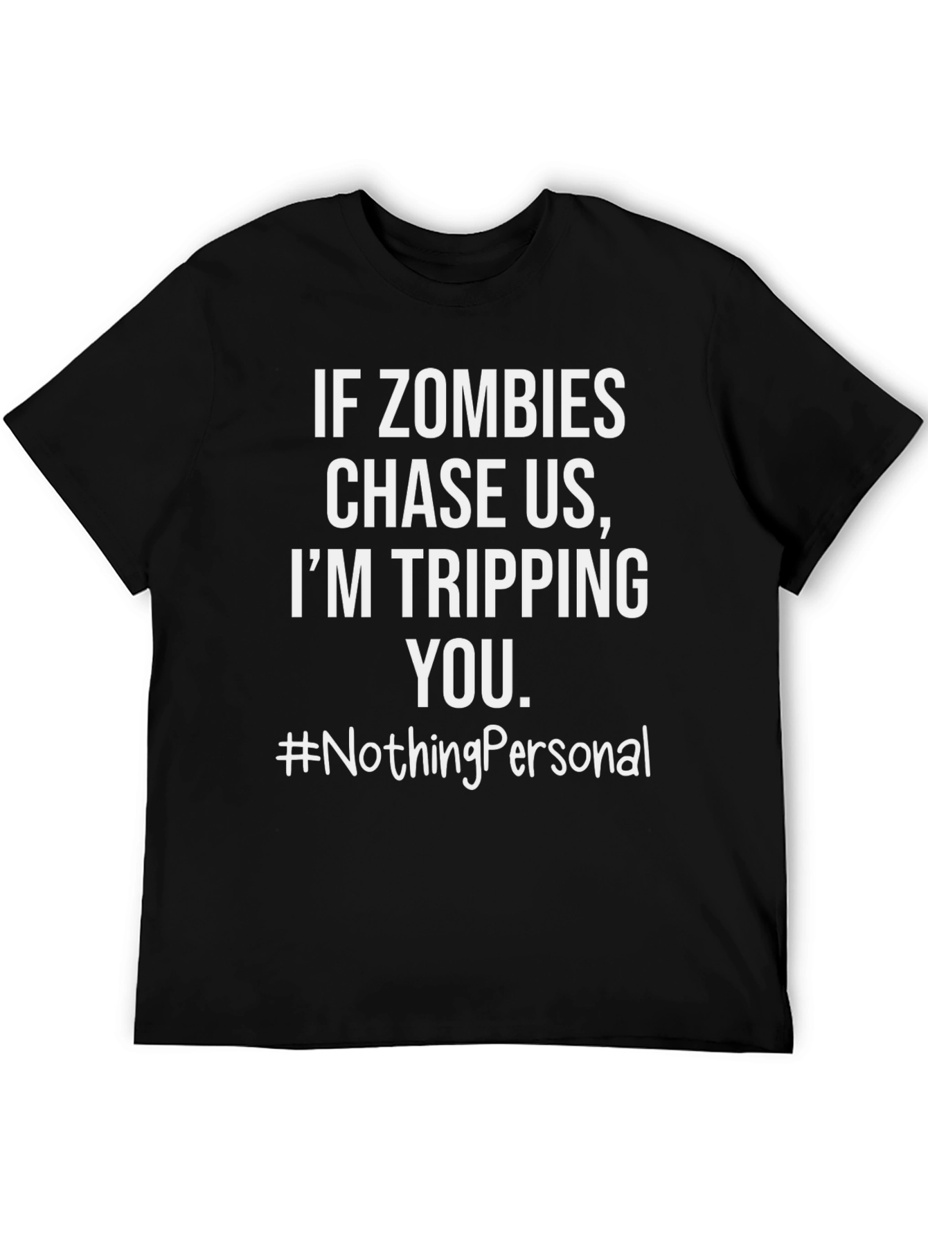Zombie Chase T-Shirt - Tripping You #NothingPersonal