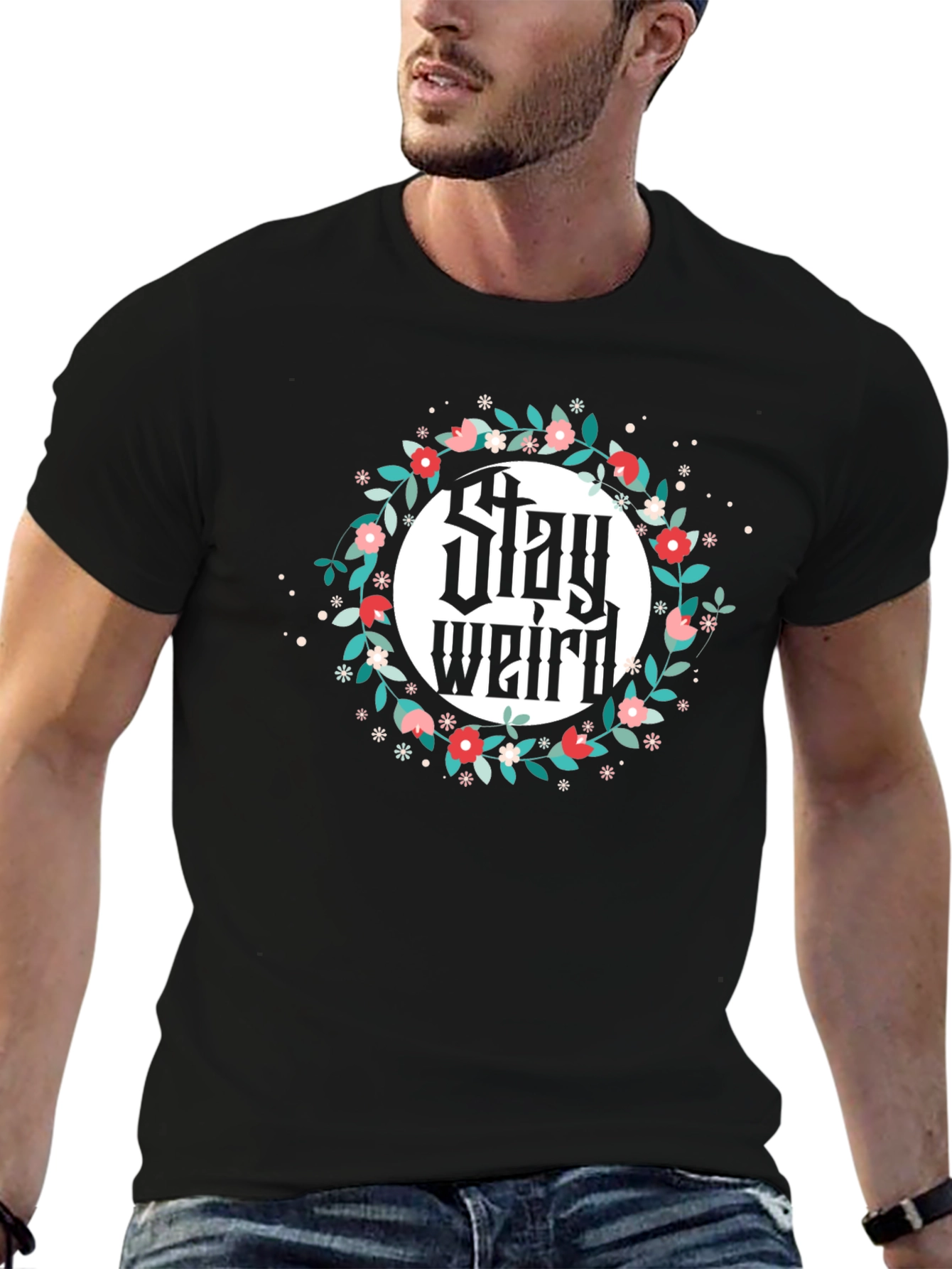 Stay Weird Floral T-Shirt - Unisex Design