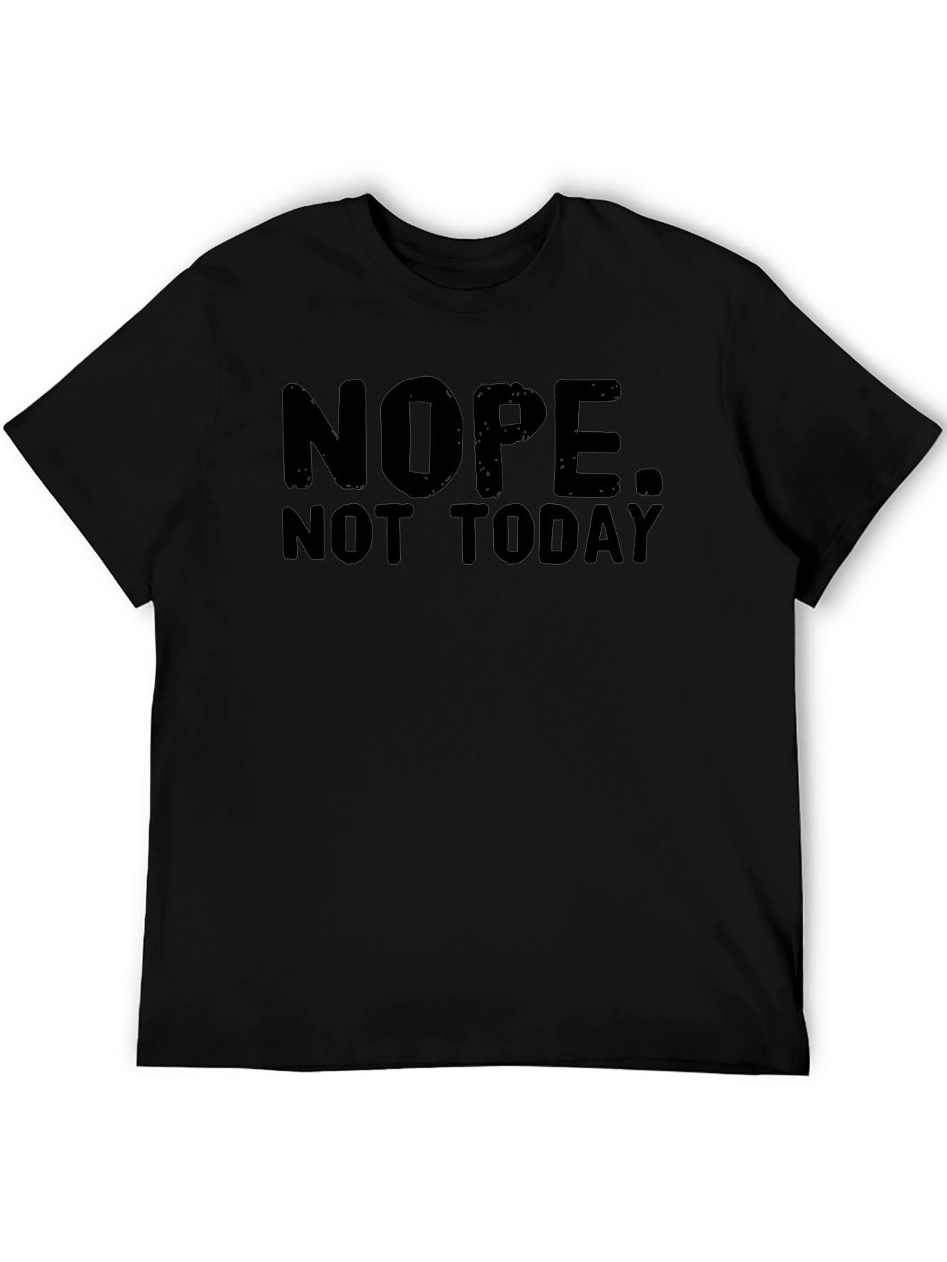 Nope. Not Today Graphic Tee - Unisex T-Shirt