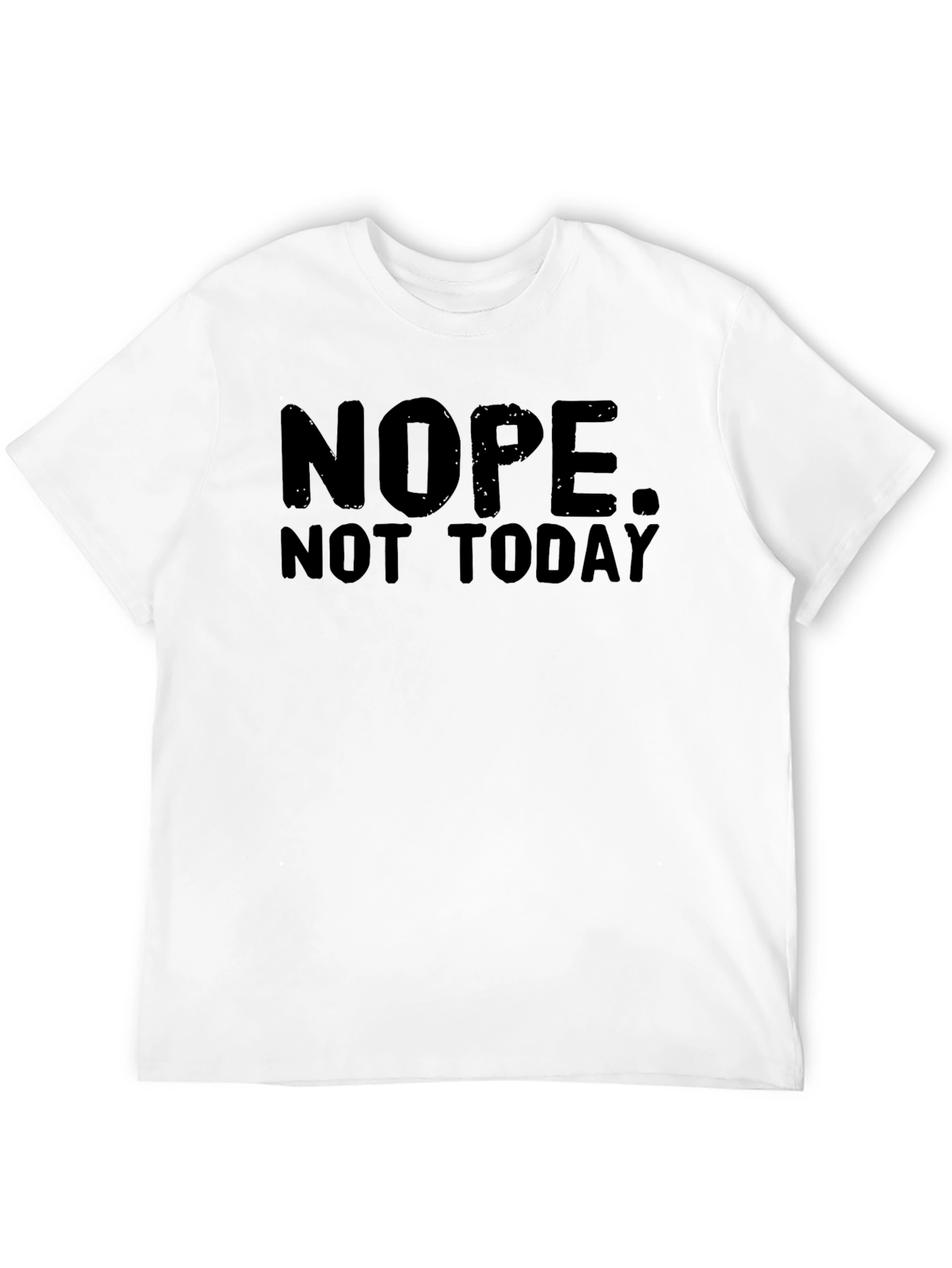 Nope. Not Today Graphic Tee - Unisex T-Shirt